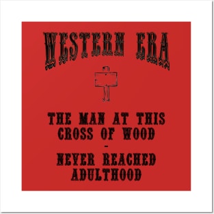 Western Era Slogan - The Man at this Cross of Wood Posters and Art